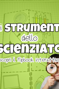 La lente dello scienziato. Esploriamo il metodo scientifico